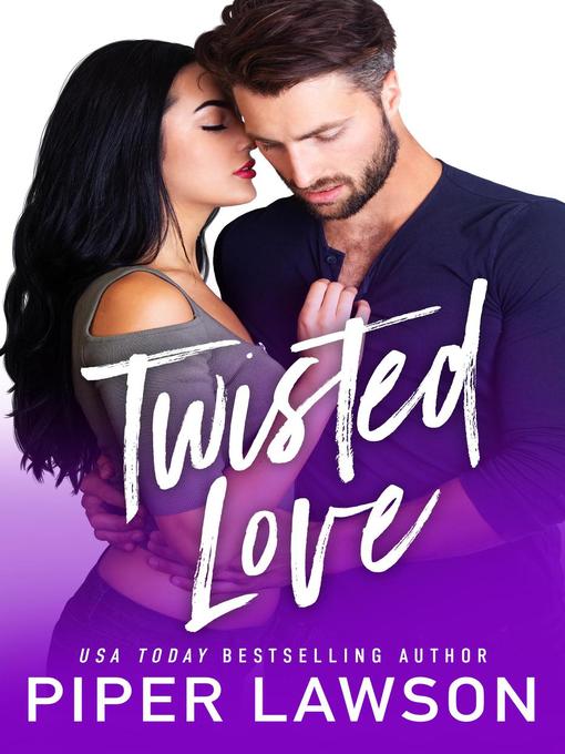 Title details for Twisted Love by Piper Lawson - Available